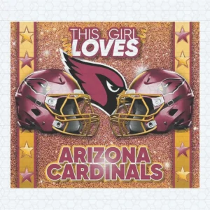 3D This Girl Loves Arizona Cardinals Sublimation Tumbler PNG