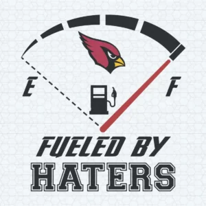 Arizona Cardinals Fueled By Haters Funny NFL Teams Quotes SVG