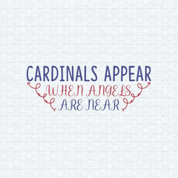 Cardinals Appear When Angels Are Near SVG