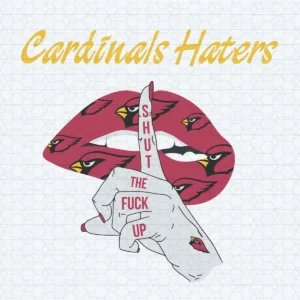 Cardinals Haters Shut The Fuck Up SVG