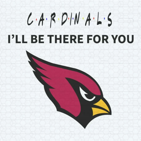 Cardinals I Will Be There For You SVG