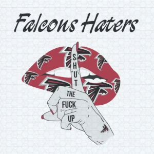 Falcons Haters Shut The Fuck Up SVG