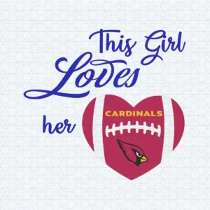 Funny Quotes - This Girl Loves Her Arizona Cardinals SVG