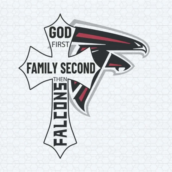 God First, Family Second Then Atlanta Falcons Football SVG