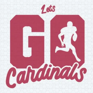 Let's Go Cardinals Football Vector NFL SVG