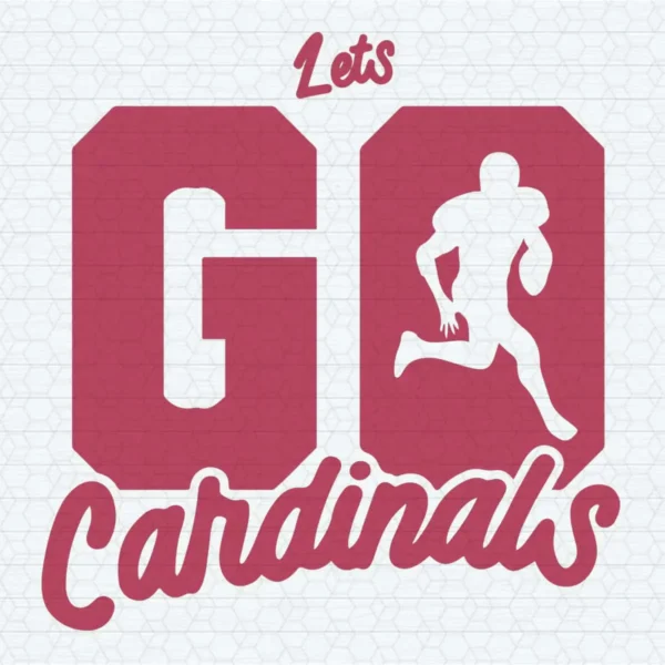 Let's Go Cardinals Football Vector NFL SVG