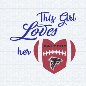 Passionate Pride 'This Girl Loves Her Falcons' SVG Statement Design