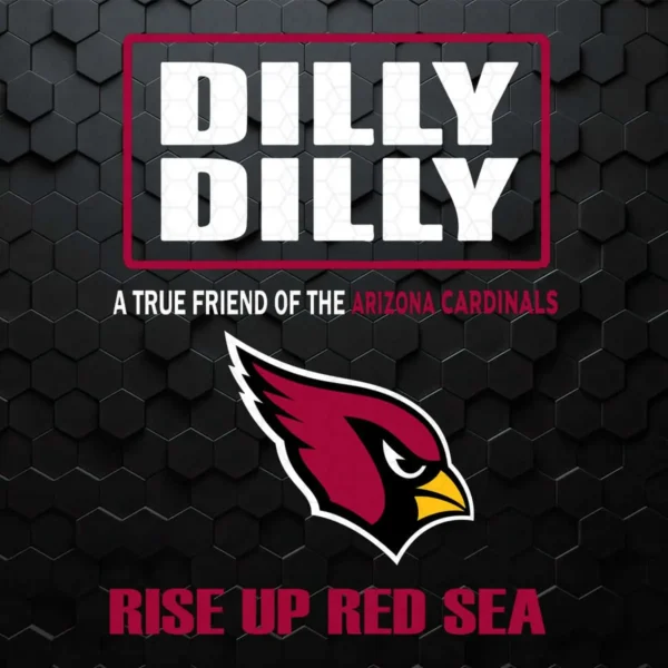 A True Friend Of The Arizona Cardinals Dilly Dilly Funny SVG