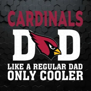Arizona Cardinals Dad Like A Regular Dad Only Cooler SVG