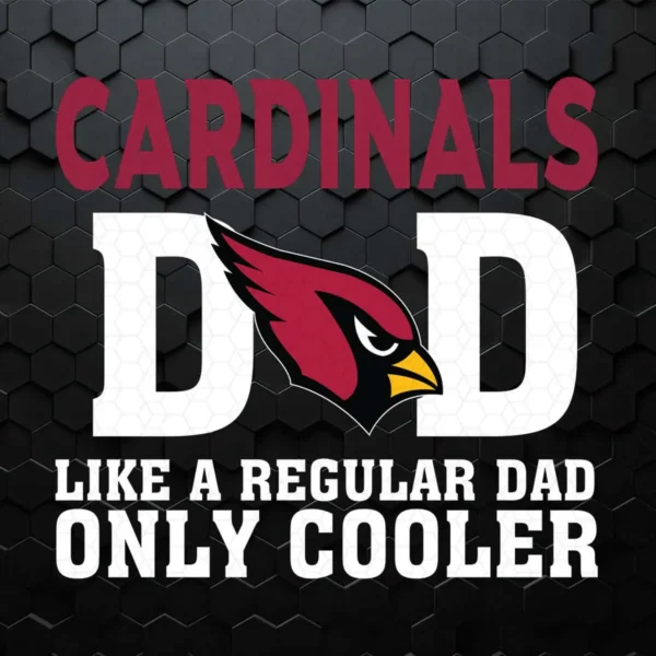 Arizona Cardinals Dad Like A Regular Dad Only Cooler SVG