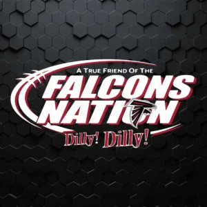 Atlanta Falcons A True Friend Of The Falcons Nation Dilly Dilly SVG