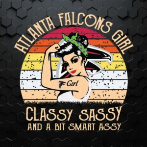 Atlanta Falcons Girl Classy Sassy And A Bit Smart Assy SVG
