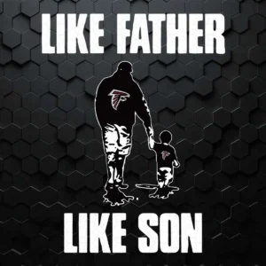 Atlanta Falcons Like Father Like Son SVG