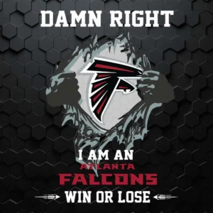 Damn Right I Am An Atlanta Falcons Win Or Lose SVG
