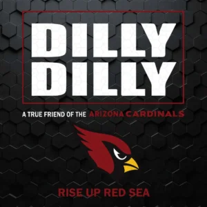 Dilly Dilly A True Friend Of The Arizona Cardinals Rise Up Red Sea SVG