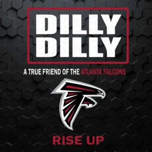 Dilly Dilly A True Friend Of The Atlanta Falcons Rise Up SVG