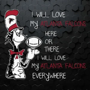 Dr Seuss Atlanta Falcons Here Or There I Will Love Atlanta Falcons Everywhere SVG
