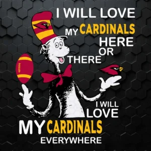 Dr Seuss I Will Love My Cardinals Everywhere SVG