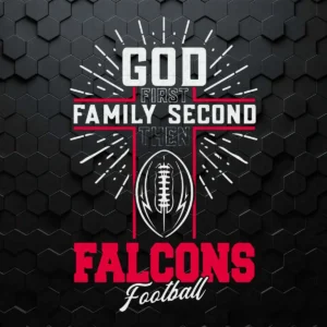 God First Family Second Then Falcons Football SVG