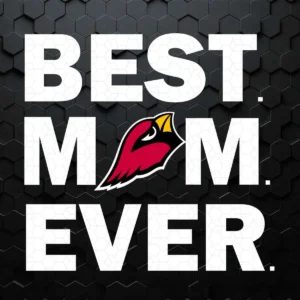 Happy Mother's Day With Arizona Cardinals - Best Mom Ever SVG