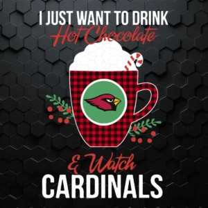 I Just Want To Drink Hot Chocolate & Watch Arizona Cardinals Ugly Christmas SVG