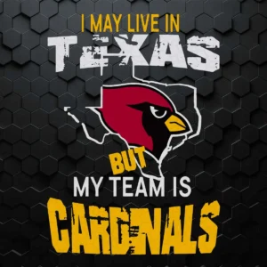 I May Live In Texas But My Team Is Cardinals SVG
