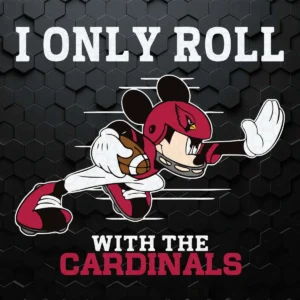 I Only Roll With The Cardinals Mickey Mouse SVG