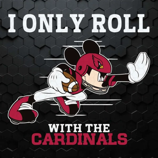 I Only Roll With The Cardinals Mickey Mouse SVG