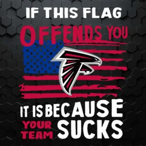 If This Atlanta Falcons Flag Offends You Your Team Suck SVG