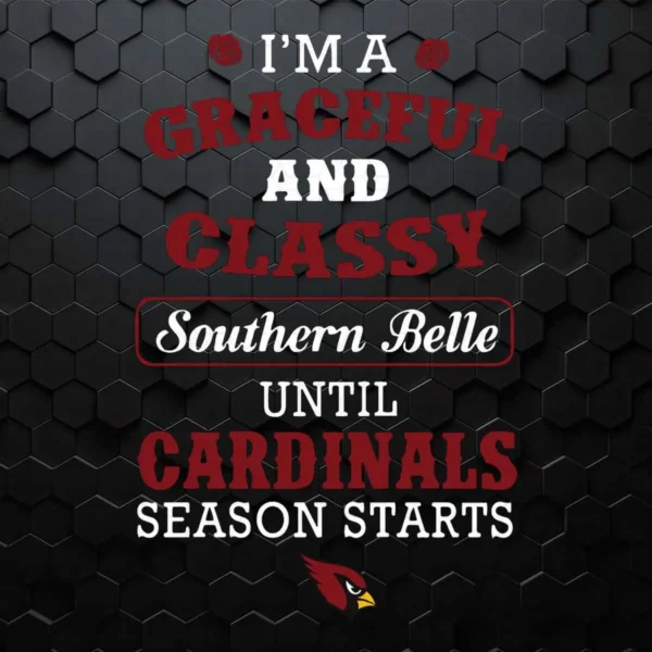 I'm A Graceful Girl Until Arizona Cardinals Season Starts SVG