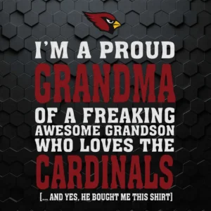 I'm A Proud Grandma Of A Freaking Awesome Granddaughter Who Loves Cardinals SVG