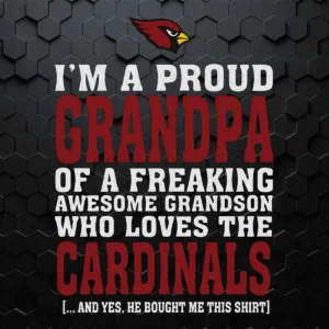 I'm A Proud Grandpa Of A Freaking Awesome Grandson Who Loves Cardinals SVG