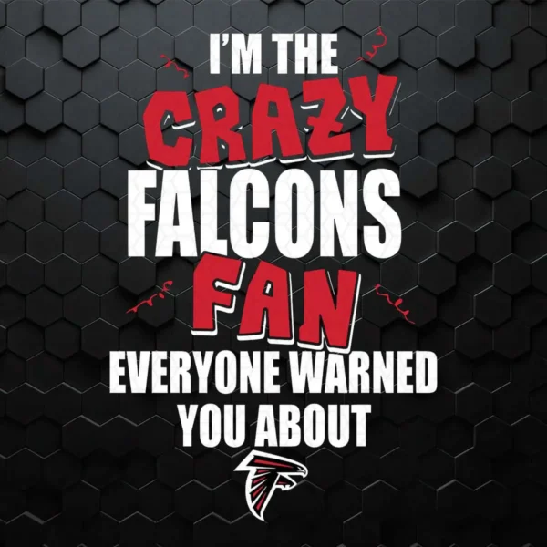 I'm The Crazy Falcons Fan Everyone Warned You About SVG