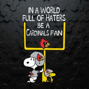 In A World Full Of Haters Be A Cardinals Fan Funny SVG