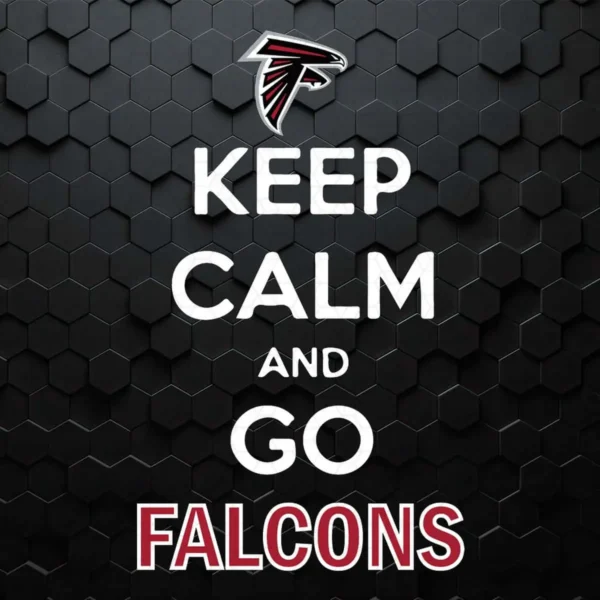 Keep Calm And Go Atlanta Falcons Nfl SVG