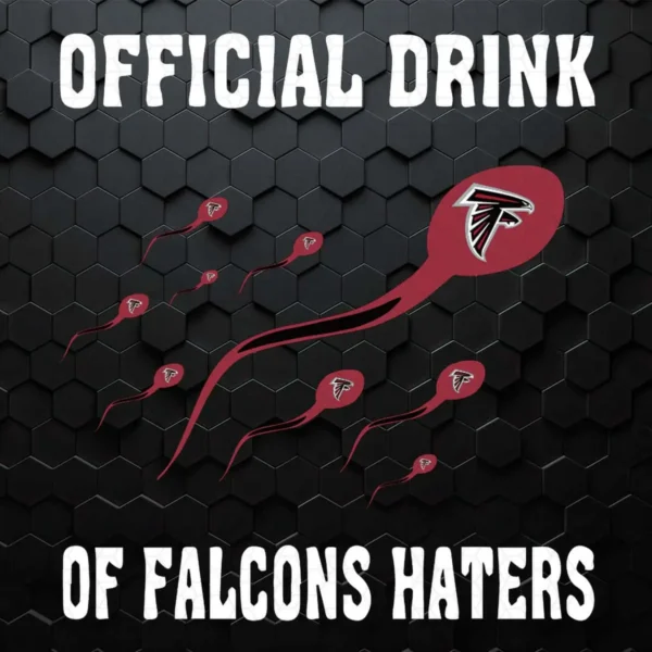Official Drink Of Atlanta Falcons Haters SVG