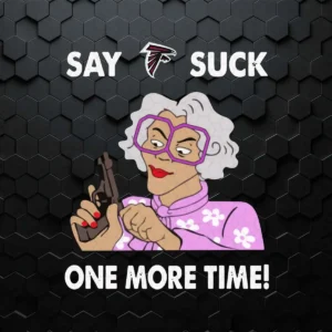 Say Atlanta Falcons Suck One More Time PNG
