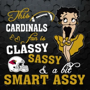 This Arizona Cardinals Fan Is Classy Sassy And A Bit Smart Assy SVG