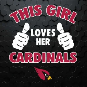 This Girl Loves Her Arizona Cardinals NFL Funny Quotes SVG