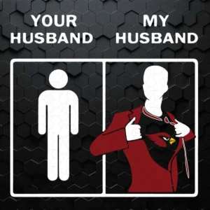 Your Husband My Husband - Arizona Cardinals Funny SVG