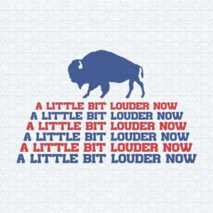 A Little Bit Louder Now Buffalo Bills SVG Digital Download