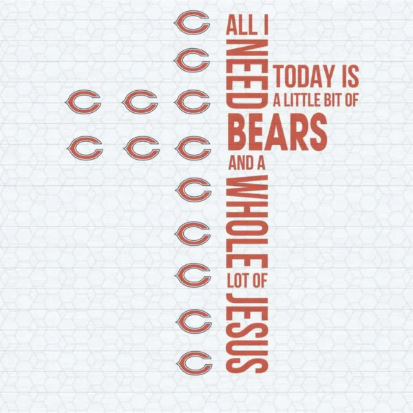 All I Need Today Is A Little Bit Of Bears SVG Digital Download
