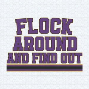 Baltimore Ravens Flock Around And Find Out SVG