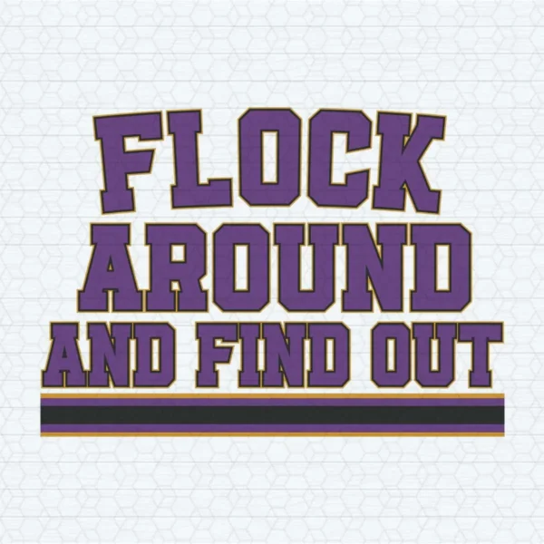 Baltimore Ravens Flock Around And Find Out SVG