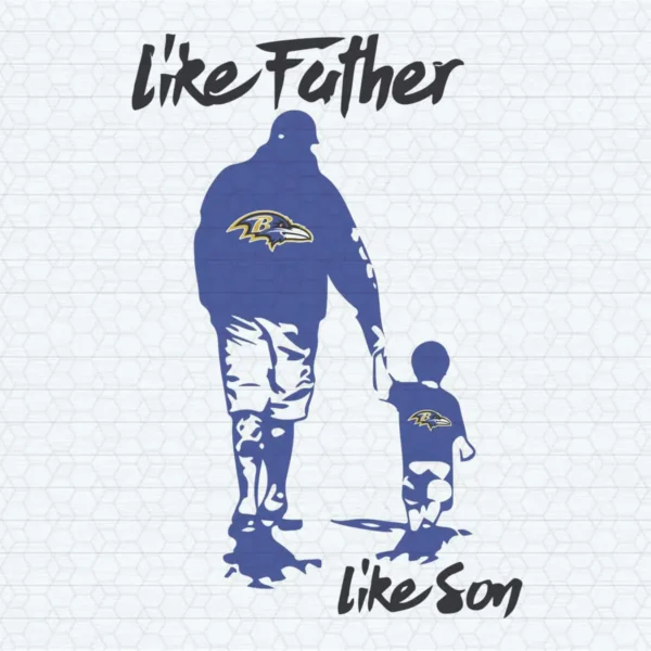 Baltimore Ravens Like Father Like Son SVG
