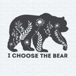Bears Or Man I Choose The Bear SVG