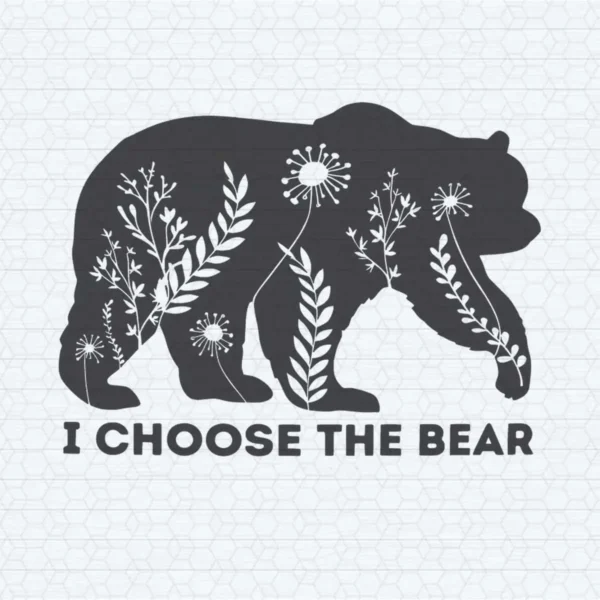 Bears Or Man I Choose The Bear SVG