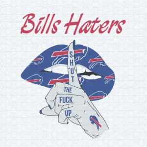 Bills Haters Funny Design Sexy Lips For Fangirls SVG