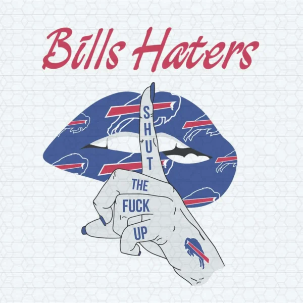 Bills Haters Funny Design Sexy Lips For Fangirls SVG