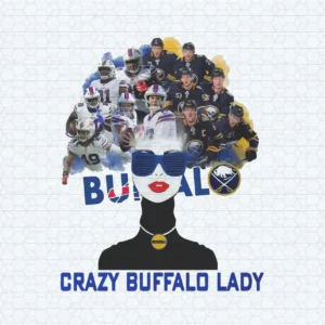 Buffalo Bills And Buffalo Sabres Crazy Buffalo Lady PNG